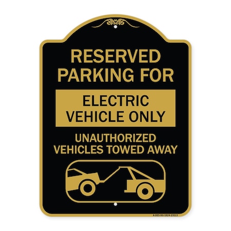 Signmission Reserved Parking for Electric Vehicle Only Unauthorized Vehicles Towed Away, A-DES-BG-1824-23113 A-DES-BG-1824-23113